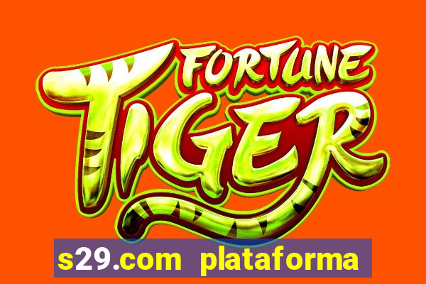 s29.com plataforma de jogos